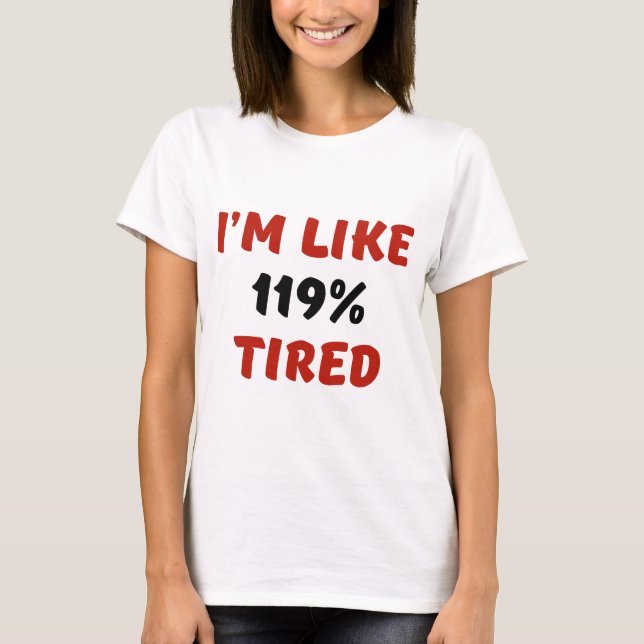 Camiseta Estou tipo 119% cansado (Frente)