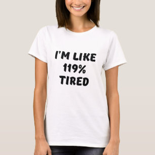 Camiseta Estou tipo 119% cansado