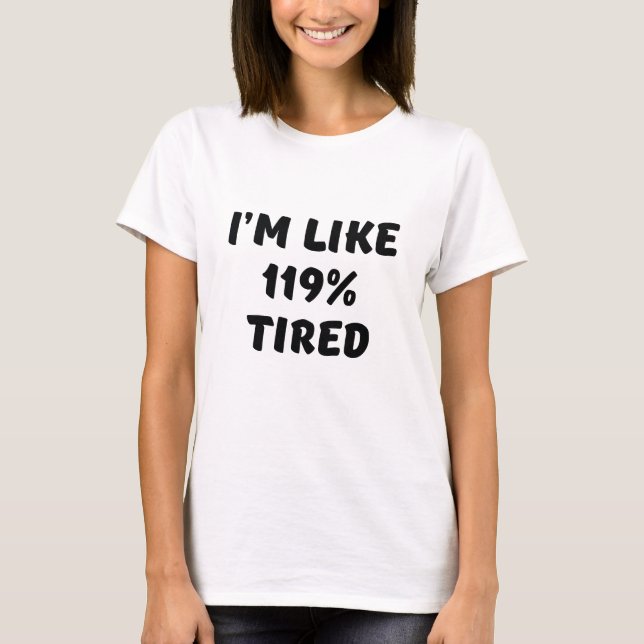 Camiseta Estou tipo 119% cansado (Frente)