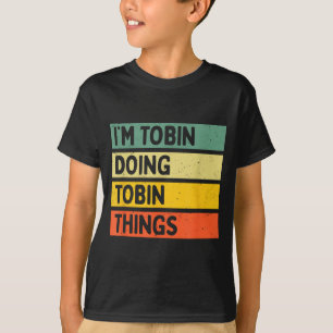 Camiseta Estou Tobin Fazendo Coisas de Tobin Engraçado D Ci
