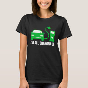 Camiseta Estou Totalmente Carregado, Dirijo Veículos Elétri