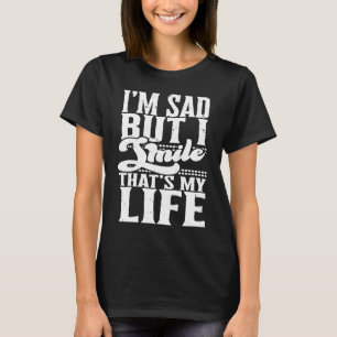 Camiseta Estou triste, mas sorrio que a minha psicologia da