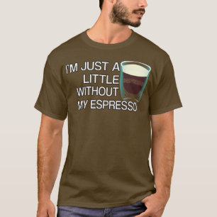 Camiseta Estou um pouco desanimado sem o meu expresso