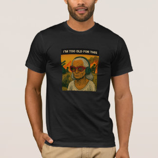Camiseta Estou Velho Demais Para Isso