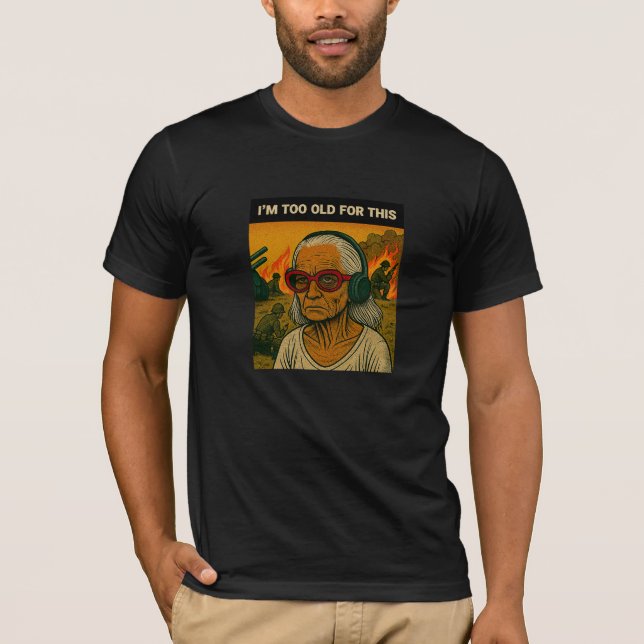 Camiseta Estou Velho Demais Para Isso (Frente)