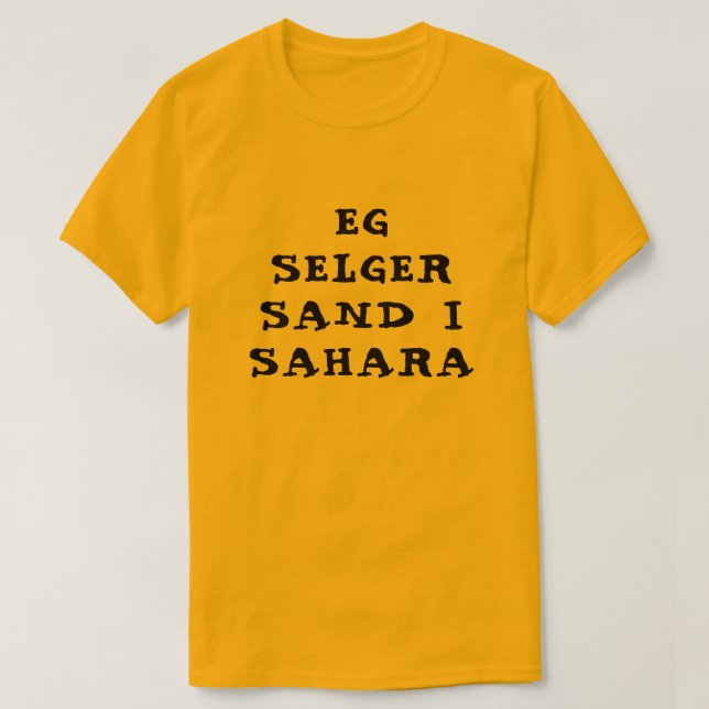 Camiseta Estou vendendo areia no Saara em laranja norueguês (Frente do Design)