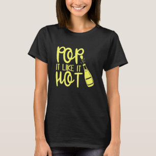 Camiseta Estoure como se fosse quente, hora de champanhe, f