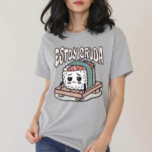 Camiseta Estoy Cruda Funny Espanhol Sushi