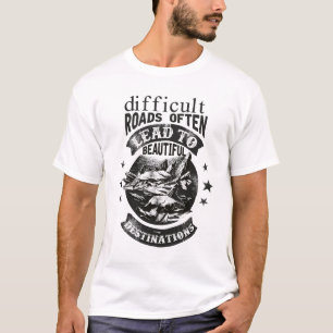 Camiseta estradas difíceis levam a um belo destino