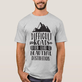 Camiseta Estradas Difíceis Levam A Um Destino Bonito