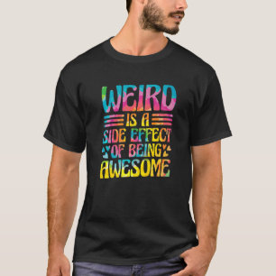 Camiseta Estranho É Um Efeito Colateral De Ser Um Sarcasmo
