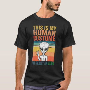 Camiseta Estranho Esta é a minha fantasia humana Eu sou rea