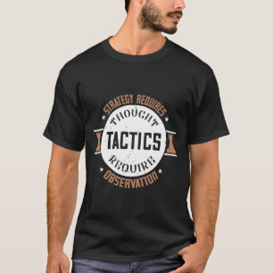 Camiseta Estratégia Requer Pensamento, Táticas Exigem Obser