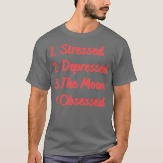 Camiseta Estressado Deprimido A Lua Obcecada