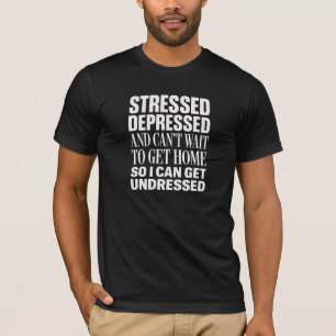 Camiseta Estressado, Deprimido e Pronto para Despir Camiset