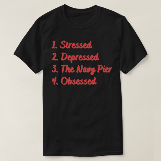 Camiseta Estressado Deprimido O Cais Do Marinho Obcecado (Frente do Design)