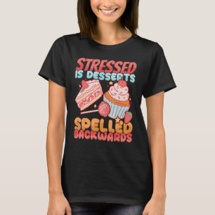 Camiseta Estressado é Desserts Ortografado Volante Bolo de