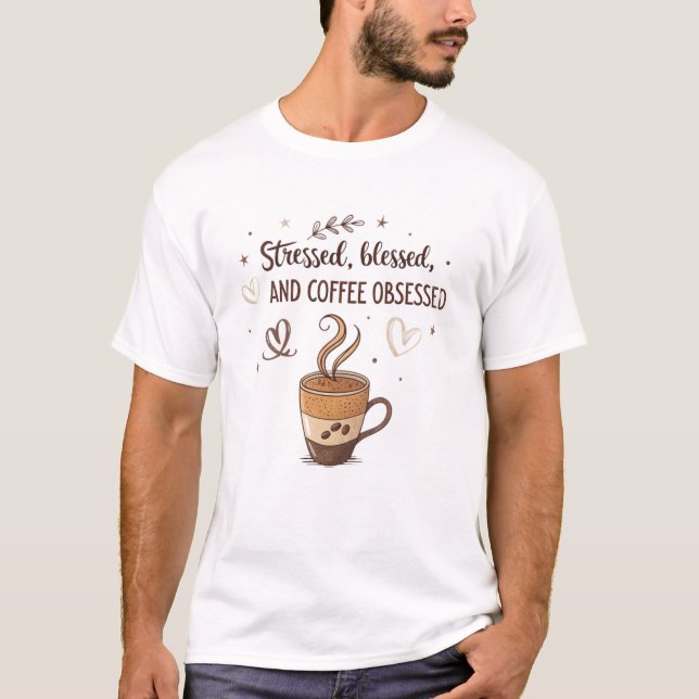 Camiseta Estresse, abençoado e café obcecado (Frente)
