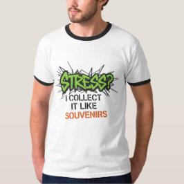 Camiseta Estresse? Eu Coleciono Como Souvenirs - Grafite De