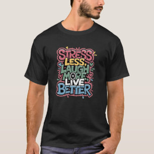 Camiseta Estresse Menos, Ria Mais, Viva Melhor