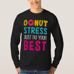 Camiseta Estresse na rosquinha Apenas Faça O Seu Bes Teste
