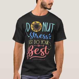 Camiseta Estresse na rosquinha Apenas faça seu melhor teste
