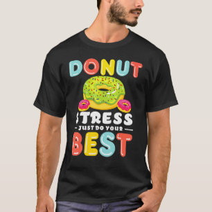 Camiseta Estresse na rosquinha Apenas faça seus melhores pr