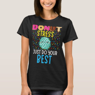 Camiseta Estresse na rosquinha Apenas faça seus melhores pr