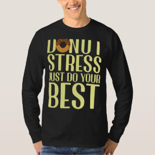 Camiseta Estresse na rosquinha Apenas faça seus melhores pr
