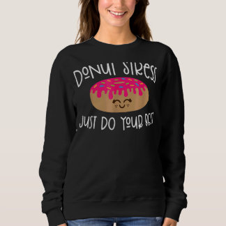 Camiseta Estresse na rosquinha Apenas faça seus melhores pr