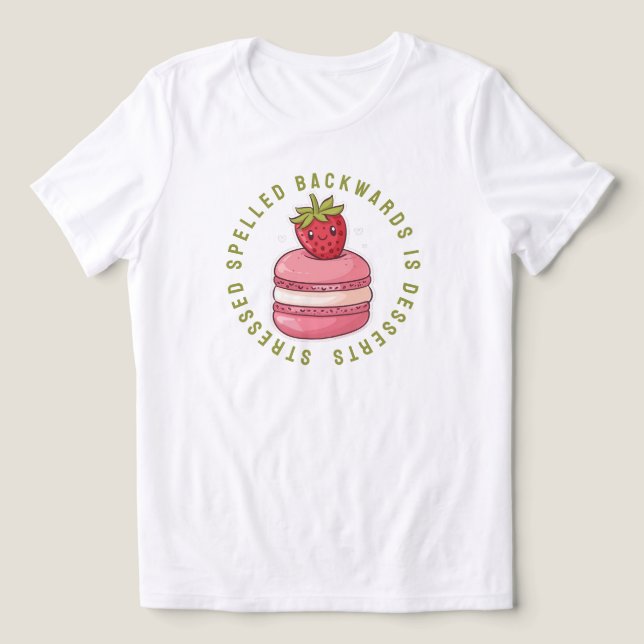 Camiseta Estresse soletrado para trás é sobremesas (Design frontal)