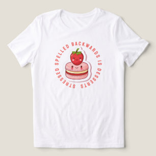 Camiseta Estresse soletrado para trás é sobremesas