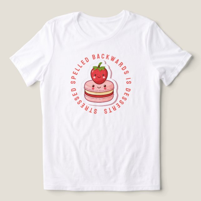Camiseta Estresse soletrado para trás é sobremesas (Design frontal)