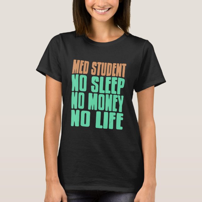 Camiseta Estudante de Med Sem Sono Sem Dinheiro Sem Vida Pr (Frente)