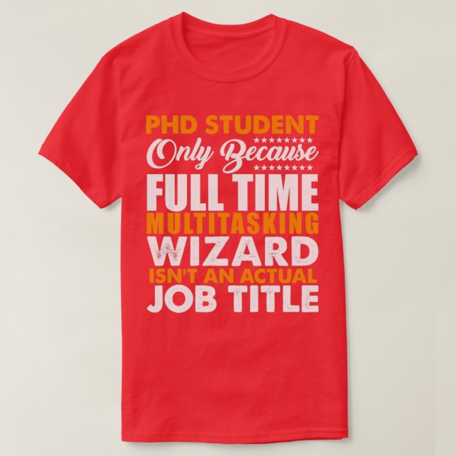 Camiseta Estudante de PHD não é um cargo real Título 1 (Frente do Design)