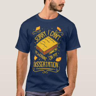 Camiseta Estudante de PHD trabalhando em minha dissertação