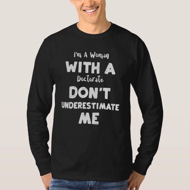 Camiseta Estudante Eu Sou Uma Mulher Com Doutorado Não Sube (Frente)