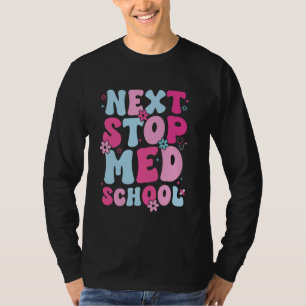 Camiseta Estudante Med Próximo Interromper Médico Futuro da