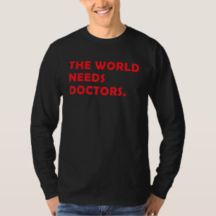 Camiseta Estudante Médico O Mundo Precisa De Médicos Enferm