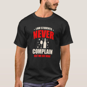 Camiseta Estudantes De Direito Nunca Reclamam Mas Nós Bebem