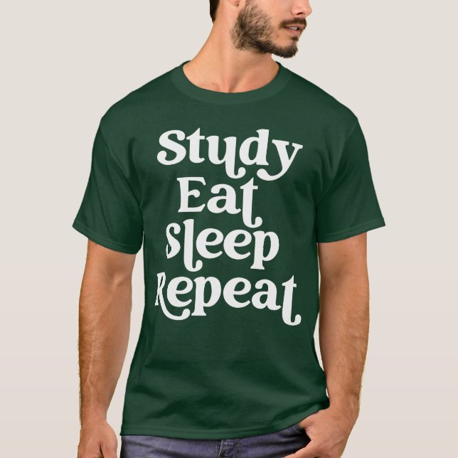 Camiseta Estudar Comer Dormir Repetir Rotina Estilo de vida (Frente)