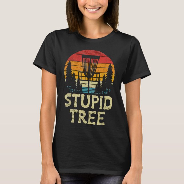 Camiseta Estúpido cesto de golfe em disco de árvore retrô d (Frente)