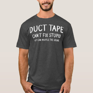 Camiseta Estúpido de correção de escala de fita Duct
