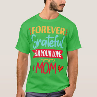 Camiseta eternamente grata por sua mãe fofa