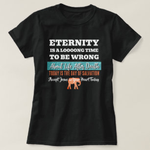 Camiseta Eternidade É Muito Tempo Para Ser Cristão Errado