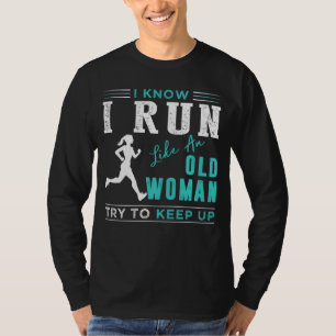 Camiseta Eterno Runner: Eu sei que corro como uma velha mul