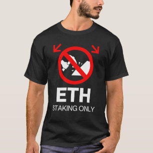 Camiseta ETH Stake Only™ No Miners Permitido Prova de Tomad