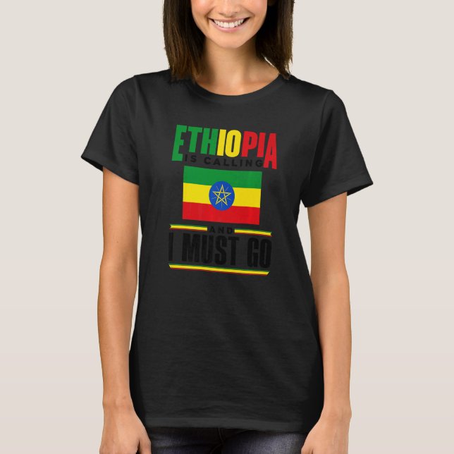 Camiseta Ethiopia Ethiopian Ethiopia Is Calling And I Must  (Frente)