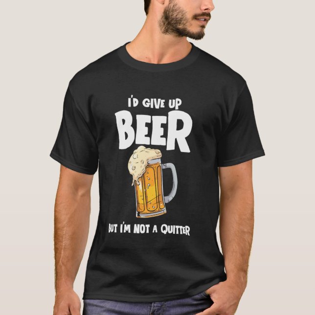 Camiseta Eu Abandonaria a Cerveja Mas Não Sou um Desistente (Frente)