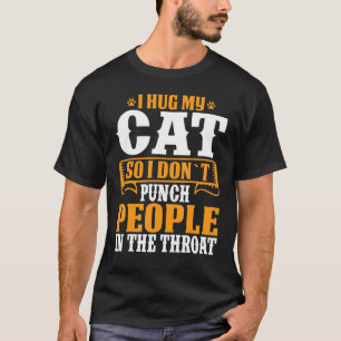 Camiseta Eu Abraço Meu Gato Para Não Socar as Pessoas na Ga
